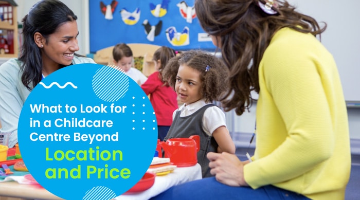 What to Look for in a Childcare Centre Beyond Location and Price