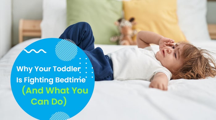 Why Your Toddler Is Fighting Bedtime And What You Can Do